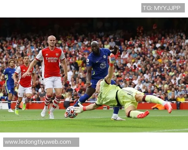 阿森纳客战切尔西保持不败六场战绩三胜三平展现强大实力